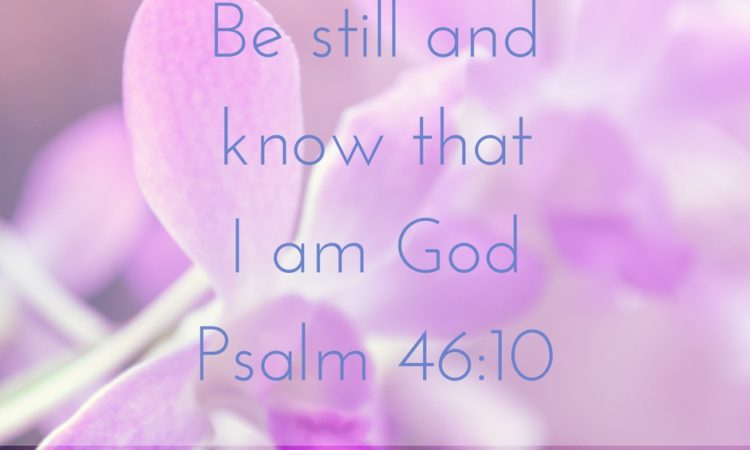 psalm-46-10-be-still-and-know-that-i-am-god